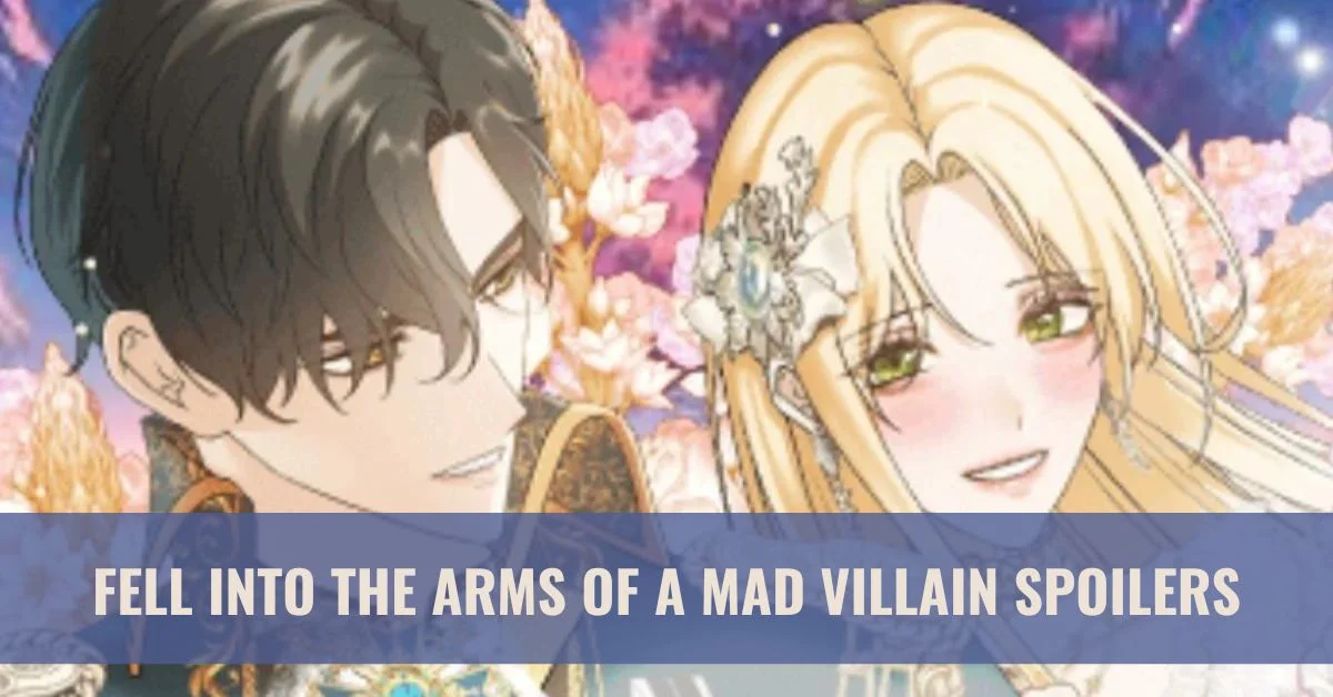 Fell into the Arms of a Mad Villain Spoilers | BreakBiz